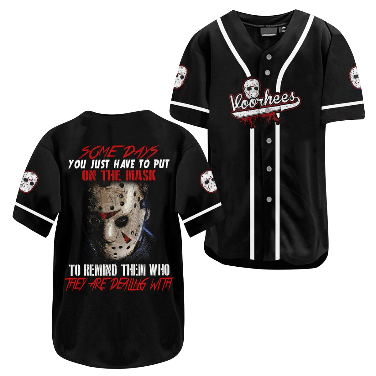 Jason Voorhees You Just Have To Put On The Mask Baseball Jersey