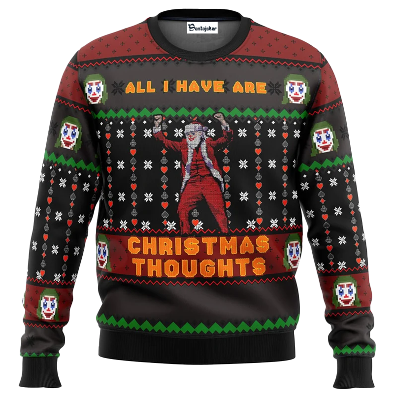 Joker All I Have Are Christmas Thoughts Ugly Sweater