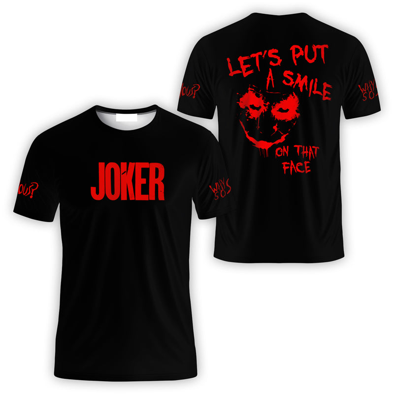 Let’s Put A Smile On That Face Joker T-shirt