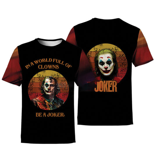 In The World Full OF Clowns Be A Joker T-shirt